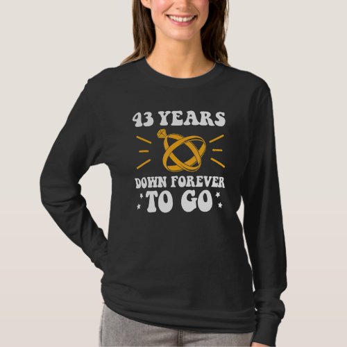 43 years down forever to go 43rd wedding anniversa T_Shirt