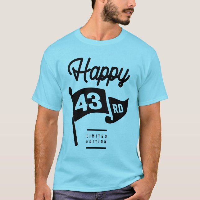 43 Years Old - 43rd Birthday Funny Gift T-Shirt (Front)