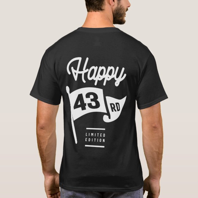 43 Years Old - 43rd Birthday Funny Gift T-Shirt (Back)