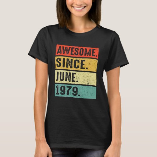 43 Years Old Awesome Since June 1979 43rd Birthday T_Shirt