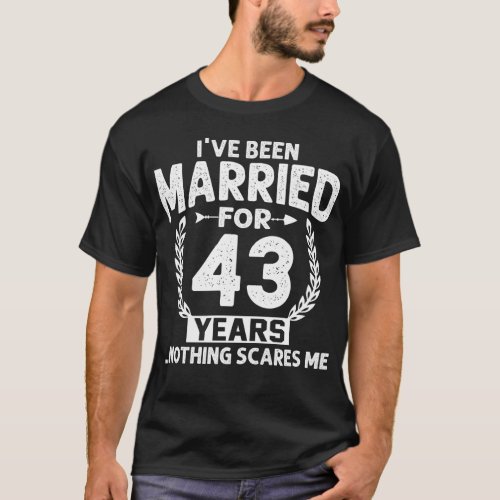 43rd Anniversary Ive Been Married 43 Years T_Shirt