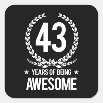 43rd Birthday (43 Years Of Being Awesome) Square Sticker by MalaysiaGiftsShop at Zazzle