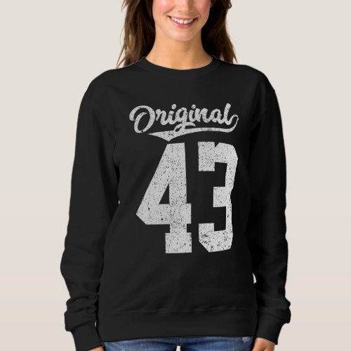 43rd Birthday and Original fourty three Sweatshirt