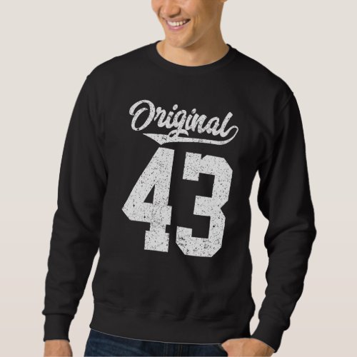 43rd Birthday and Original fourty three Sweatshirt