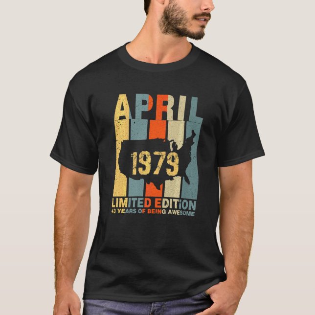 43rd Birthday April 1979 43 Years Of Being Awesome T-Shirt (Front)