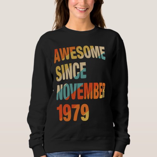 43rd Birthday  Awesome Since November 1979 43 Year Sweatshirt