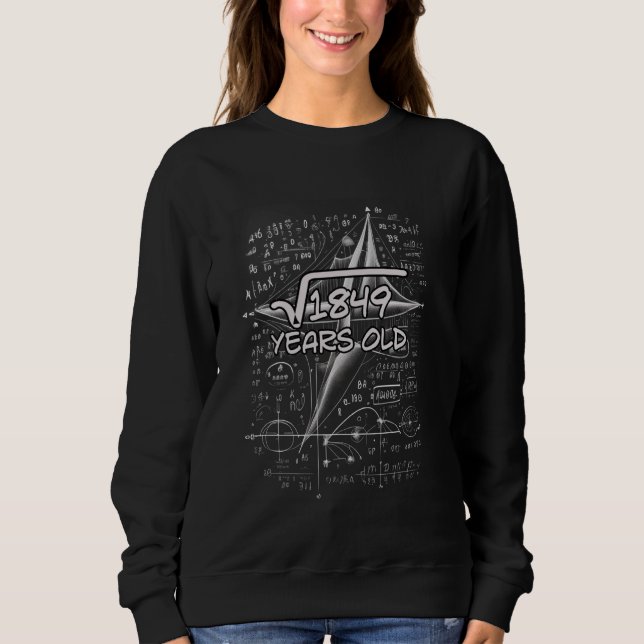43rd Birthday Square Root of 1849 43 Years Old Sweatshirt (Front)