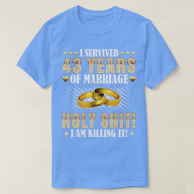 43rd Wedding Anniversary Gifts  43 Years Of Marria T-Shirt (Design Front)