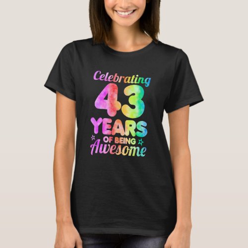43th Birthday Idea Celebrating 43 Year Of Being Aw T_Shirt