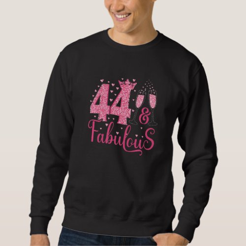 44  Fabulous Queen Crown 44 Year Old 44th Birthda Sweatshirt