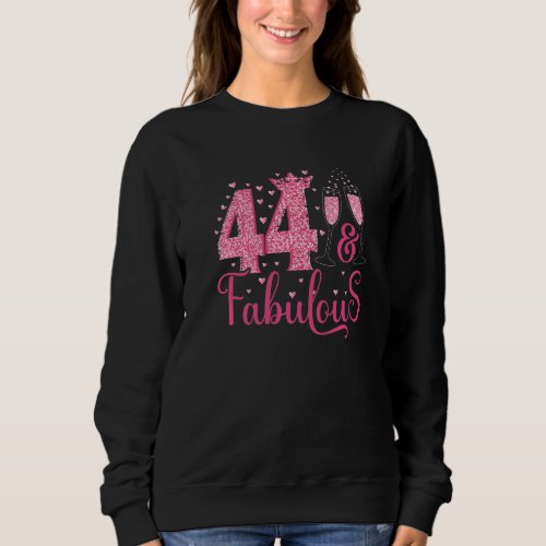 44  Fabulous Queen Crown 44 Year Old 44th Birthda Sweatshirt