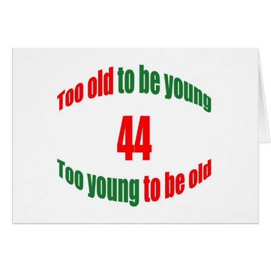44 Too Old Cards (Front Horizontal)