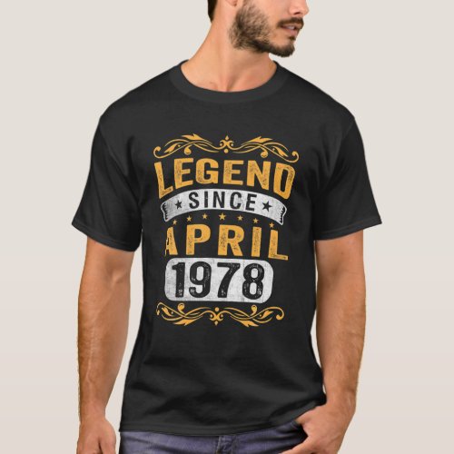 44 Year Old Gifts Legend Since April 1978 44Th Bir T_Shirt