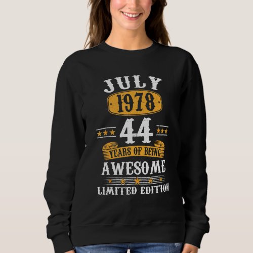 44 Year Old  July 1978  44th Birthday Sweatshirt