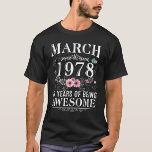 44 Year Old Made In March 1978 44th Birthday  Wome T-Shirt