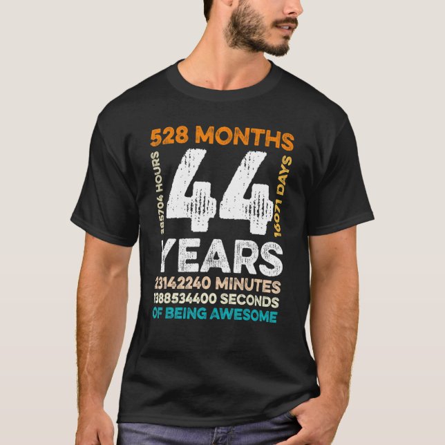 44 Years Old 528 Months Of Being Awesome 44th Birt T-Shirt (Front)