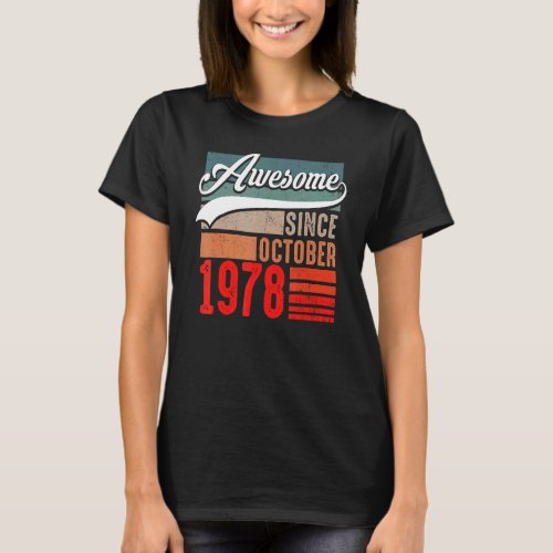 44 Years Old  Awesome Since October 1978 44th Birt T_Shirt