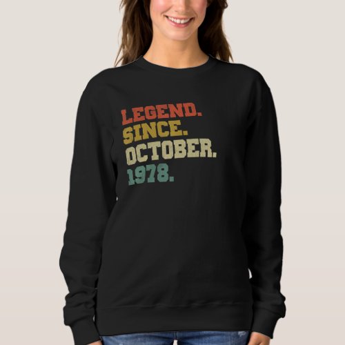 44 Years Old  Legend Since October 1978 44th Birth Sweatshirt