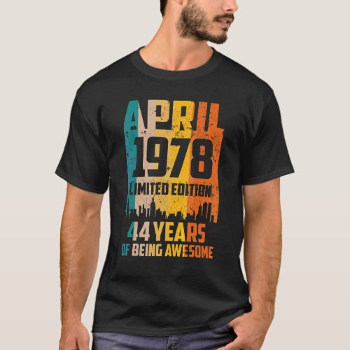 44th Birthday 44 Years Awesome Since April 1978 Vi T_Shirt