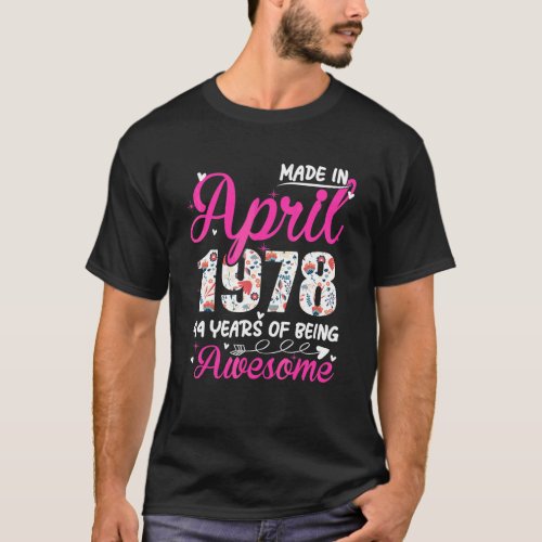 44th Birthday Awesome Since April 1978 Floral T_Shirt