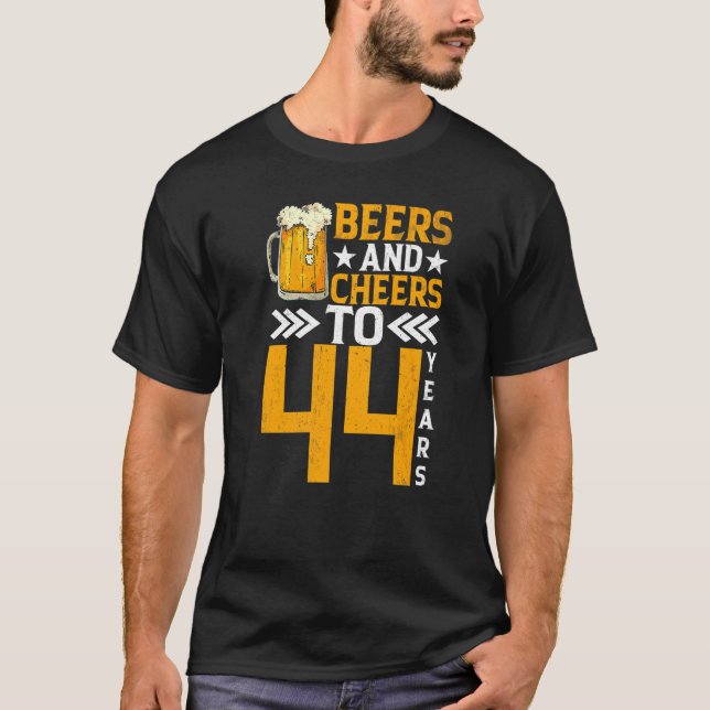 44th Birthday Beers And Cheers To 44 Years Mug Of  T-Shirt (Front)
