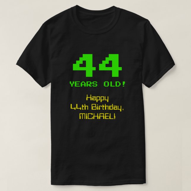 44th Birthday: Fun, 8-Bit Look, Nerdy / Geeky "44" T-Shirt (Design Front)