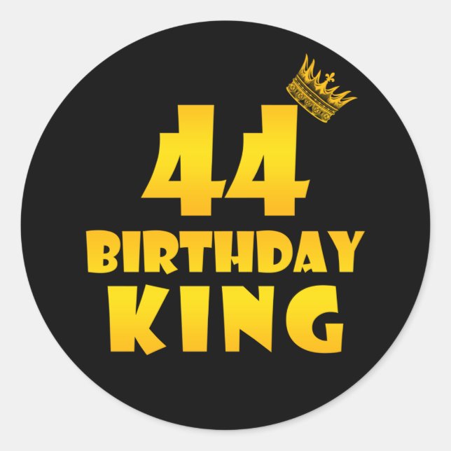 44th birthday Gift for 44 years old Birthday King Classic Round Sticker (Front)