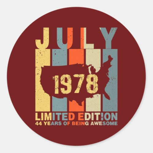 44th Birthday July 1978 44 Years Of Being Awesome Classic Round Sticker
