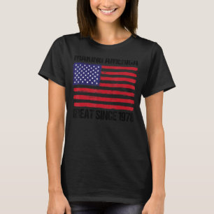 44th Birthday Making America Great Since 1978 T-Shirt