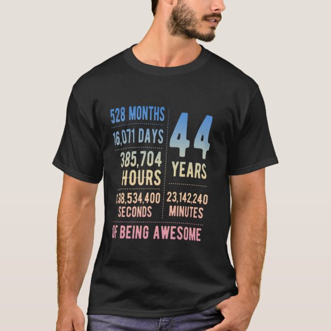 44th Birthday Men Women Funny 44 Years Old T-Shirt (Front)