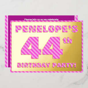 44th Birthday Party — Bold, Fun, Pink Stripes # 44 Foil Invitation