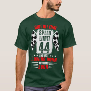 44th Birthday Speed Limit Sign 44 Years Old Funny T-Shirt