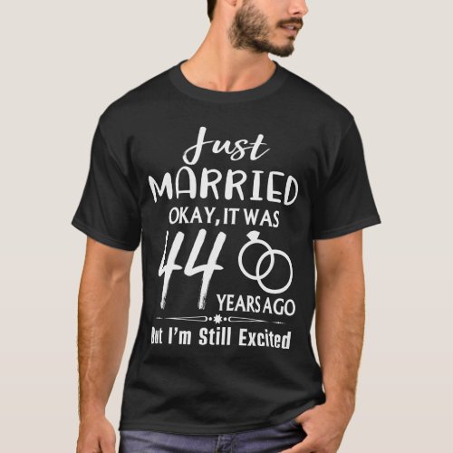 44th Wedding Anniversary Just Married 44 Years Ago T_Shirt