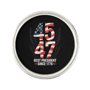 45 47 Best President Since 1776 Patriotic Lapel Pin