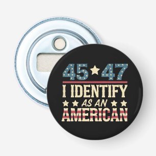 45 47 I Identify As An American Flag Trump Vintage Bottle Opener