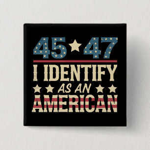 45 47 I Identify As An American Flag Trump Vintage Button