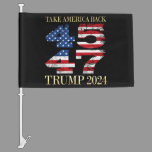 45 47 President Trump Take America Back Trump 2024 Car Flag