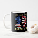 45 47 President Trump Take America Back Trump 2024 Coffee Mug