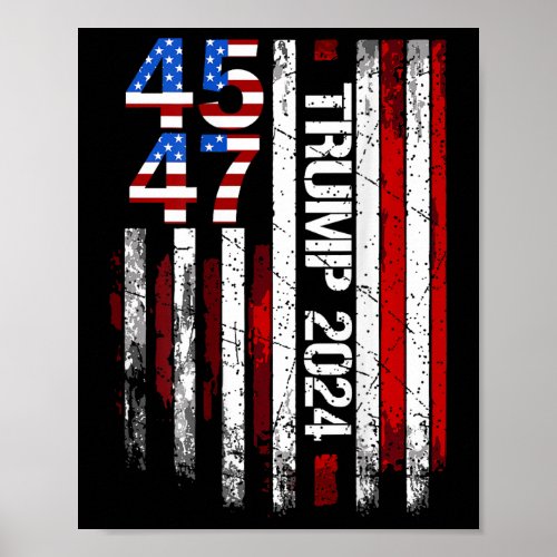 45 47 Trump 2024 American Flag on Back  Poster
