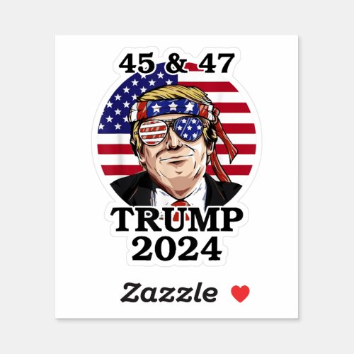 45 47 Trump 2024 American Flag Pro Trump Sticker