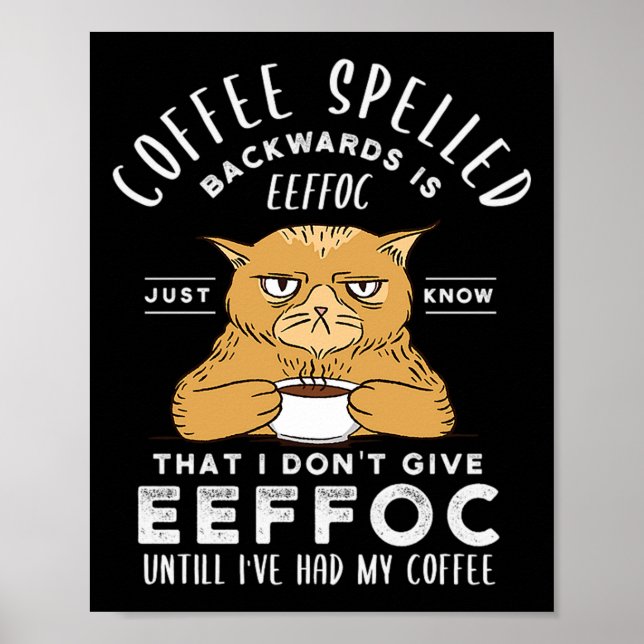 45.Coffee Spelled Backwards Is Eeffoc Just Know Th Poster (Front)