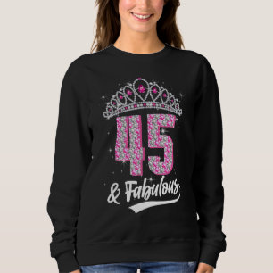 45 & Fabulous 45 Years Old 45th Birthday Diamond C Sweatshirt