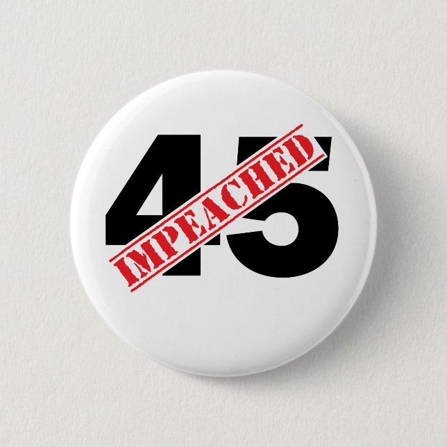45 Impeached Button (Front)