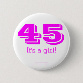 45 It’s a girl Hillary Clinton 2016 Pinback Button