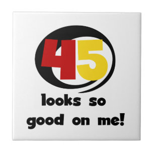 45 Looks So Good On Me T shirts and Gifts Ceramic Tile
