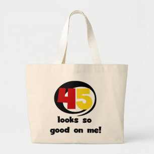 45 Looks So Good On Me T shirts and Gifts Large Tote Bag