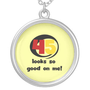 45 Looks So Good On Me T shirts and Gifts Silver Plated Necklace