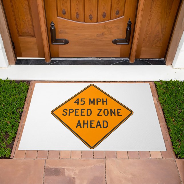 45 MPH Speed Zone Ahead Custom Traffic Sign Doormat (Creator Uploaded)