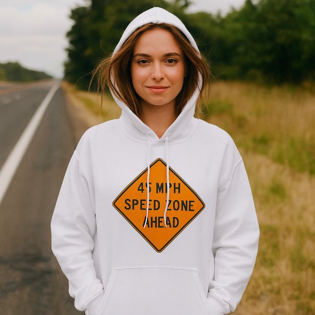 45 MPH Speed Zone Ahead Custom Traffic Sign Hoodie (Creator Uploaded)