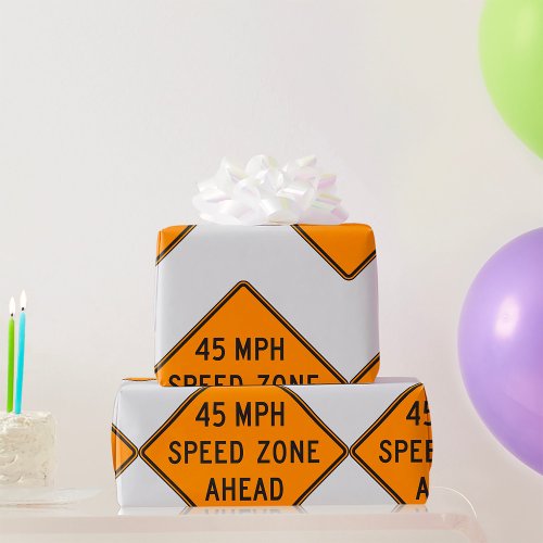 45 MPH Speed Zone Wrapping Paper